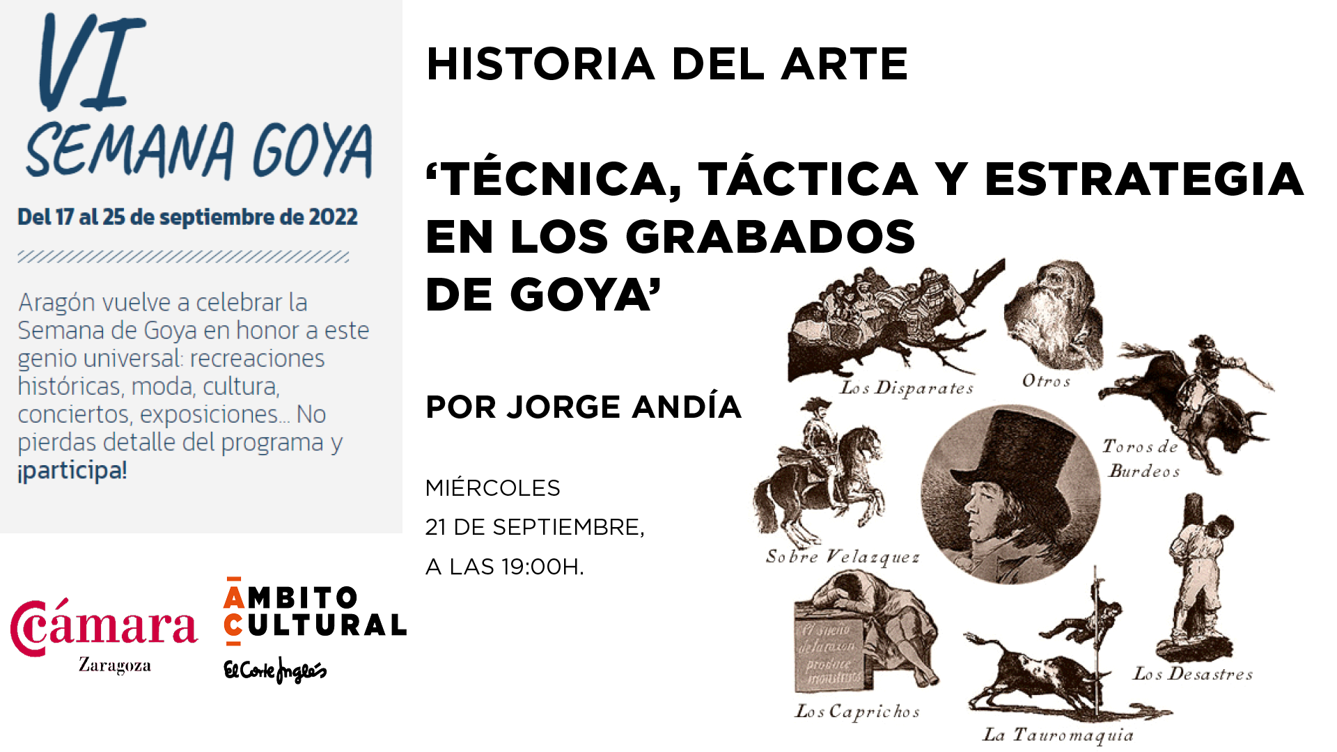 Imagen del evento CONFERENCIA: 'TÉCNICA, TÁCTICA Y ESTRATEGIA EN LOS GRABADOS DE GOYA' POR JORGE ANDÍA
